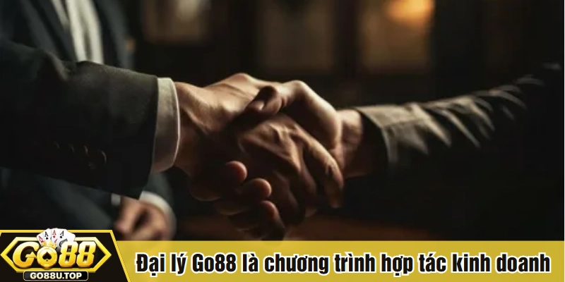 Đại lý Go88 là chương trình hợp tác kinh doanh