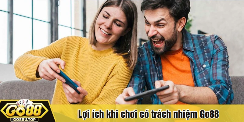 Lợi ích khi chơi có trách nhiệm Go88
